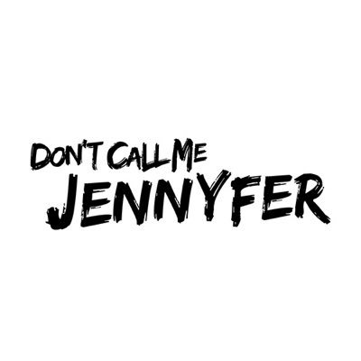 Don’t Call Me Jennyfer